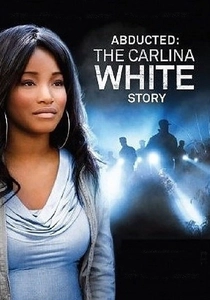 Abducted: The Carlina White Story (2012)
