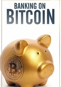 Banking on Bitcoin (2016)