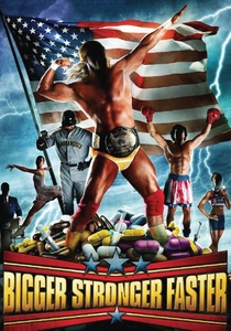 Bigger, Stronger, Faster* (2008)