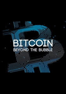 Bitcoin: Beyond the Bubble (2018)