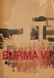 Burma VJ: Reporting from a Closed Country (2008)