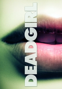 Deadgirl (2008)