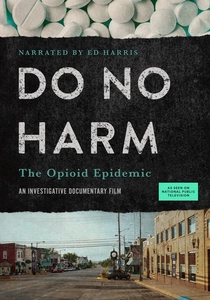 Do No Harm: The Opioid Epidemic (2018)