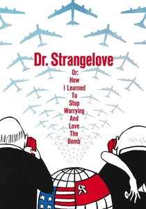 Dr. Strangelove or: How I Learned to Stop Worrying and Love the Bomb (1964)