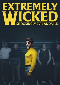 Extremely Wicked, Shockingly Evil and Vile (2019)