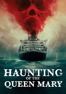 The Haunting of the Queen Mary (2023)