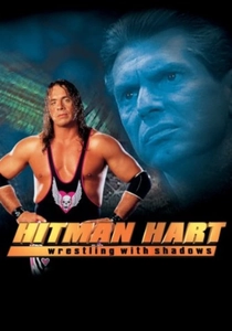Hitman Hart: Wrestling with Shadows (1998)