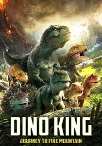 Dino King: Journey to Fire Mountain (2019)