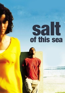 Salt of This Sea (2008)