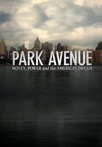 Park Avenue: Money, Power and the American Dream (2012)