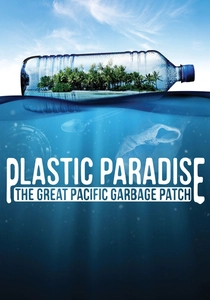 Plastic Paradise: The Great Pacific Garbage Patch (2013)