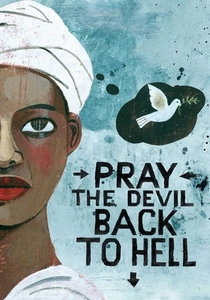 Pray the Devil Back to Hell (2008)