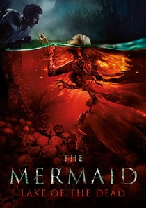 The Mermaid: Lake of the Dead (2018)