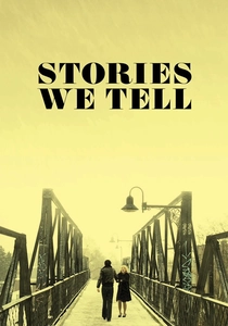 Stories We Tell (2012)