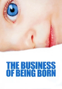 The Business of Being Born (2008)