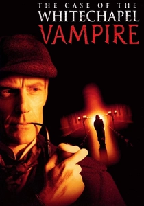 The Case of the Whitechapel Vampire (2002)