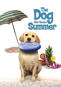 The Dog Who Saved Summer (2015)