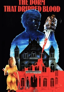 The Dorm That Dripped Blood (1982)