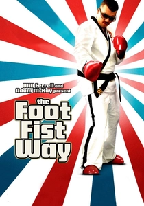 The Foot Fist Way (2006)
