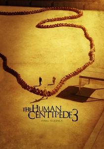The Human Centipede 3 (Final Sequence) (2015)