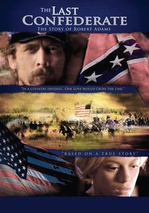 The Last Confederate: The Story of Robert Adams (2005)