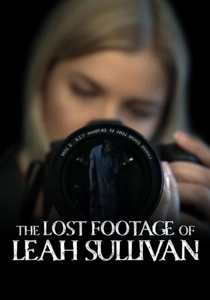 The Lost Footage of Leah Sullivan (2018)