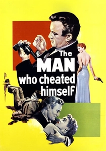 The Man Who Cheated Himself (1950)
