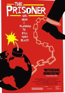 The Prisoner or: How I Planned to Kill Tony Blair (2006)