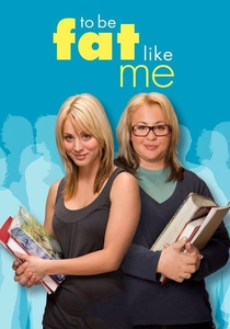 To Be Fat Like Me (2007)
