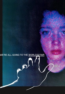 We're All Going to the World's Fair (2021)