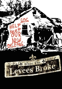 When the Levees Broke: A Requiem in Four Acts (2006)