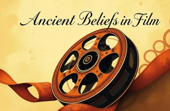 Thrilling Films About Ancient Beliefs