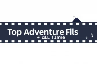 Top 10 Adventure Films of All Time