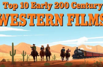 Top 10 Western Films Set in the Early 20th Century Top 10 Western Films Set in the Early 20th Century