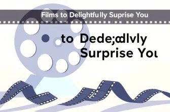 Films That Will Delightfully Surprise You