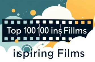 Top 100 Most Inspiring Films Top 100 Most Inspiring Films