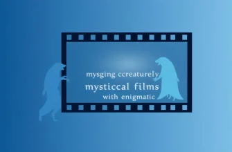 Top 10 Mystical Films About Enigmatic Creatures Top 10 Mystical Films About Enigmatic Creatures