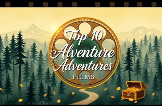 Top 10 Modern Adventure Films to Watch