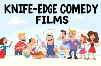 Top 10 Knife-Edge Comedies