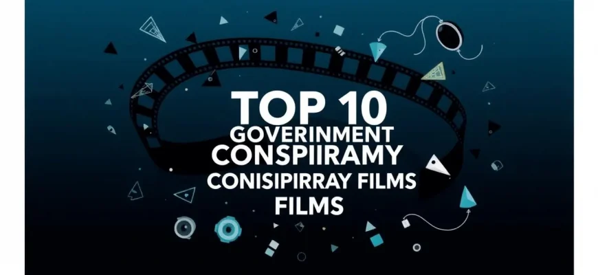Top 10 Films About Government Conspiracies Top 10 Films About Government Conspiracies