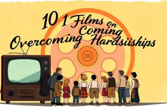 10 Films on Overcoming Hardships 10 Films on Overcoming Hardships