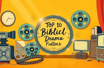 Top 10 Biblical Drama Films to Watch Top 10 Biblical Drama Films to Watch