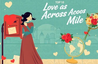 10 Heartfelt Love Stories Spanning Miles