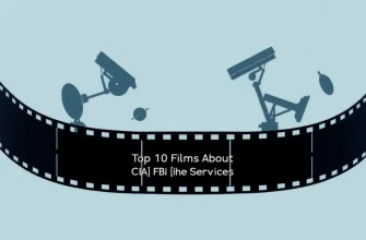 Top 10 Films About CIA, FBI, and Secret Services