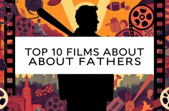 Celebrating Fatherhood: 10 Must-Watch Biographical Films