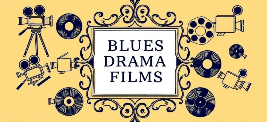 Blues Drama Films: A Cinematic Journey Through Soulful Tunes