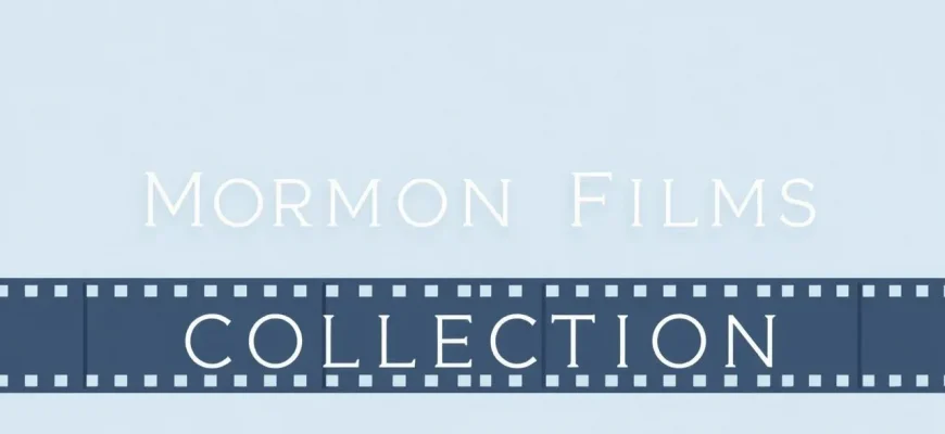 Mormon Films Collection Mormon Films Collection
