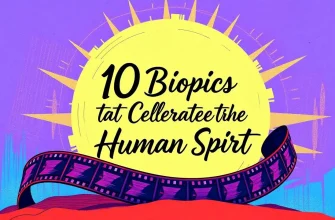 10 Biopics That Celebrate the Human Spirit