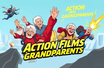 Action Films with Grandparents Action Films with Grandparents